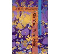 Stir Your Pure Mind: A 31 day devotional