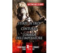 Stirpe di eroi-Centurio-L'ombra dell'imperatore (SuperInsuperabili)