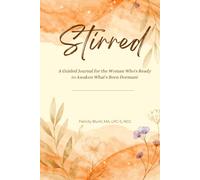Stirred: A Guided Journal for the Woman Who’s Ready to Awaken What’s Been Dormant