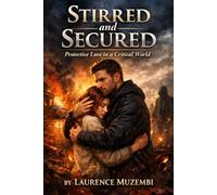 Stirred and Secured: Protective Love in a Critical World (Restoration Manual)