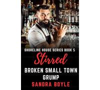 Stirred by a Broken Small Town Grump: A Shoreline House Series Book 5