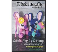 Stitch - Ángel - Scrump: 3 Patrones de Crochet