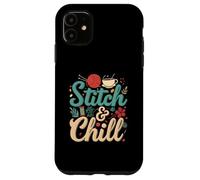 Stitch & Chill Knitting Sewing Craft Hobby Coffee Lover Carcasa para iPhone 11