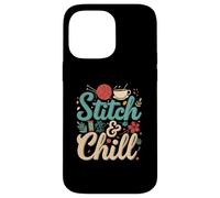 Stitch & Chill Knitting Sewing Craft Hobby Coffee Lover Carcasa para iPhone 14 Pro Max