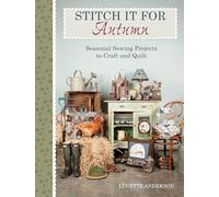 Stitch It for Fall: Seasonal Sewing Projects To Craft & Quilt