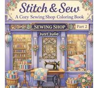 Stitch & Sew: A Cozy Sewing Shop Coloring Book - Part 2