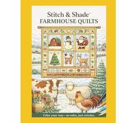 Stitch & Shade™: Cozy Farmhouse Quilts: Color your way, no rules, just stitches (Color Your Way™ Collection, An Adult Coloring Book Series)