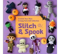 Stitch & Spook: Crochet Your Own Creepy-Cute Doll Collection