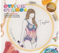 Stitch Stars: Taylor: Over 20 unofficial embroidery patterns for stitchy superfans