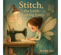 Stitch, the Little Quilting Fairy
