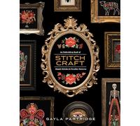 Stitchcraft: An Embroidery Book of Simple Stitches and Peculiar Patterns