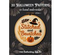 Stitched and Bewitched: 20 Halloween Patterns to Hand Embroider, Volume 2