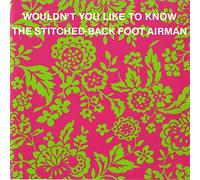 Stitched-Back Foot Airman - Wouldn't You Like To Know