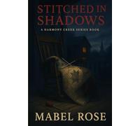 Stitched In Shadows: The Knitting Detective Book 3 - Harmony Creek Series (The Knitting Detective - Harmony Creek)