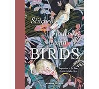 Stitched Journeys with Birds: Inspiration to Let Your Creativity Take Flight