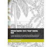 Stitched Together: Life is “Grand” Coloring Book: A Travel-Inspired Adult Coloring Book Featuring Grand Turk & Grand Cayman | Relaxing Beach Scenes, ... (Stitched Together: Real Life Coloring Books)