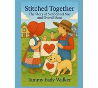 Stitched Together: The Story of Sunbonnet Sue and Overall Sam: A quilt block story and coloring book quilting journey (Mama T Adult Coloring Books: A Collection of Artful Escapes)