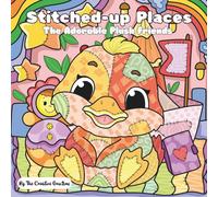 Stitched-Up Places Coloring Book: Adorable Patched Plush Toys To Color And Unlish Your Creativity While Relaxing