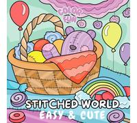 Stitched World kleurboek voor volwassenen en kinderen: Ontspan met schattige patchwork-achtergronden, zachte speelgoedscènes en rustgevende stikselkunst