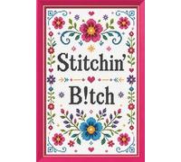 Stitchen' B!tch: A Grid Notebook for sketching all your cross-stitch designs