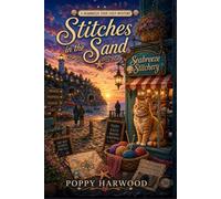 Stitches in the Sand: A Seabreeze Cove Cozy Mystery (Book 4) (Seabreeze Stitchery Mysteries)