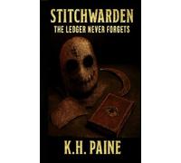 STITCHWARDEN: THE LEDGER NEVER FORGETS