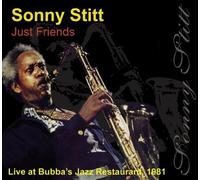 Stitt,Sonny - Just Friends (Live at Bubba S 1981)