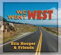 Stix Hooper & Friends - We Went West
