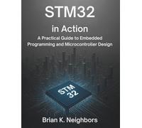 STM32 in Action: A Practical Guide to Embedded Programming and Microcontroller Design (amazing world of programming books)