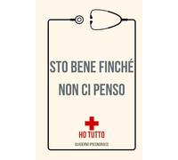 STO BENE FINCHE' NON CI PENSO | Ho tutto: quaderno ipocondriaco | Idea regalo originale | Appunti scuola, liceo, università | Divertente: Quaderno, ... divertente per studenti, colleghi, ufficio