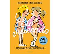 Sto crescendo. Programma di educazione sessuale 7-10 anni (Divulgazione)