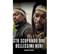 Sto scopando due bellissimi Neri: Racconti Erotici Gay Espliciti in Italiano per Adulti: 37