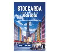 STOCCARDA GUIDA DI VIAGGIO 2025-2026: Il cuore della cultura e del patrimonio della Svevia
