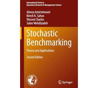 Stochastic Benchmarking: Theory and Applications: 371 (International Series in Operations Research & Management Science, 371)