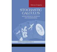 Stochastic Calculus: Applications in Science and Engineering