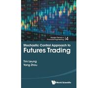 Stochastic Control Approach To Futures Trading: 4 (Modern Trends in Financial Engineering)