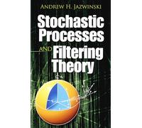 Stochastic Processes and Filtering Theory (Dover Books on Electrical Engineering)