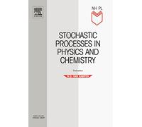Stochastic Processes in Physics and Chemistry (North-Holland Personal Library)