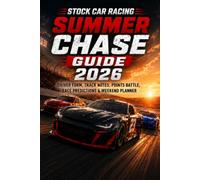 STOCK CAR RACING SUMMER CHASE GUIDE 2026: DRIVER FORM, TRACK NOTES, POINTS BATTLE, RACE PREDICTIONS & WEEKEND PLANNER