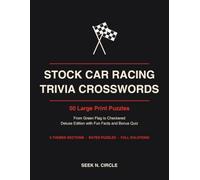 Stock Car Racing Trivia Crosswords Large Print: 50 Puzzles from Green Flag to Checkered - Ovals, Drafting, Pit Stops and Race Day, with Fun Facts and ... (Seek N. Circle Large Print Crosswords)