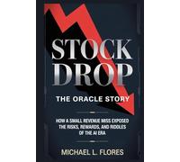 Stock Drop: The Oracle Story: How a Small Revenue Miss Exposed the Risks, Rewards, and Riddles of the AI Era