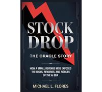 Stock Drop: The Oracle Story: How a Small Revenue Miss Exposed the Risks, Rewards, and Riddles of the AI Era