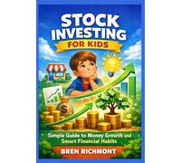 Stock Investing for Kids: Simple Guide to Money Growth and Smart Financial Habits