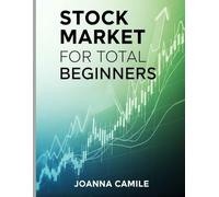 Stock Market for Total Beginners: Turn $10 into Wealth - 30-Day Step-by-Step Guide