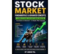 Stock Market: Fundamentals & Advanced Concepts (The Complete Indian Financial Library)