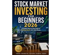 Stock Market Investing for Beginners 2026: A Simple Step-by-Step Guide to Building Wealth with Little Money