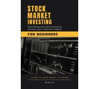 Stock Market Investing For Beginners: Discover Proven ‘Cash-Flow’ Strategies and Why 95% of Investors Lose Money. Build Your Secure Passive Income ... Stocks, Crypto, and NFTs (3books series))