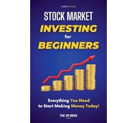 Stock Market Investing for Beginners: Everything You Need to Start Making Money Today