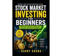 Stock Market Investing for Beginners: How to Buy Your First Stocks, ETFs, and Index Funds With Confidence