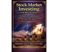 Stock Market Investing for Beginners : The Simple and Complete Guide to Understand the Market, Start Investing, and Avoid Costly Mistakes: #Stock market investing, #Investing for beginners, #trading